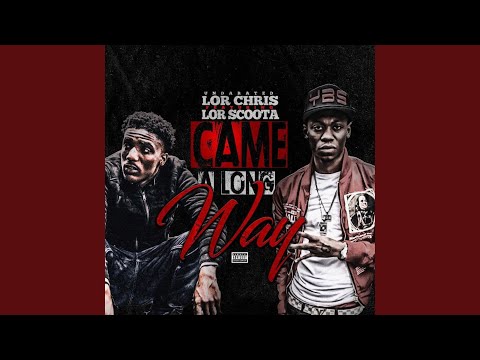 Came Along Way (feat. Lor Scoota)