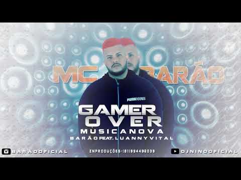 🔴MC BARÃO FEAT LUANNY VITAL GAMER OVER LANÇAMENTO 2020