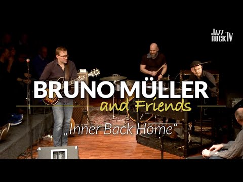 JazzrockTV – BRUNO MÜLLER and Friends – "Inner Back Home" live at Altes Pfandhaus Cologne