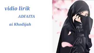 Download lagu SHOLAWAT - ADFAITA - AI KHODIJAH mp3 Download lagu SHOLAWAT - ADFAITA - AI KHODIJAH mp3