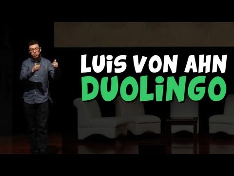 Duolingo por Luis Von Ahn (creador del captcha)
