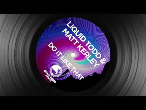 Liquid Todd x Matt Kerley - Do It Like That