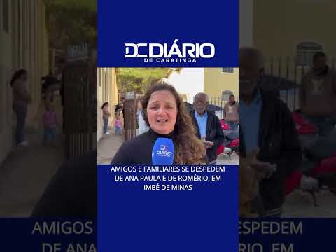 Amigos e familiares se despedem de Ana Paula e de Romério, em Imbé de Minas