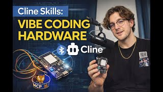 Cline Skills: Vibe Coding Hardware with Custom Cline Skills & PlatformIO MCP
