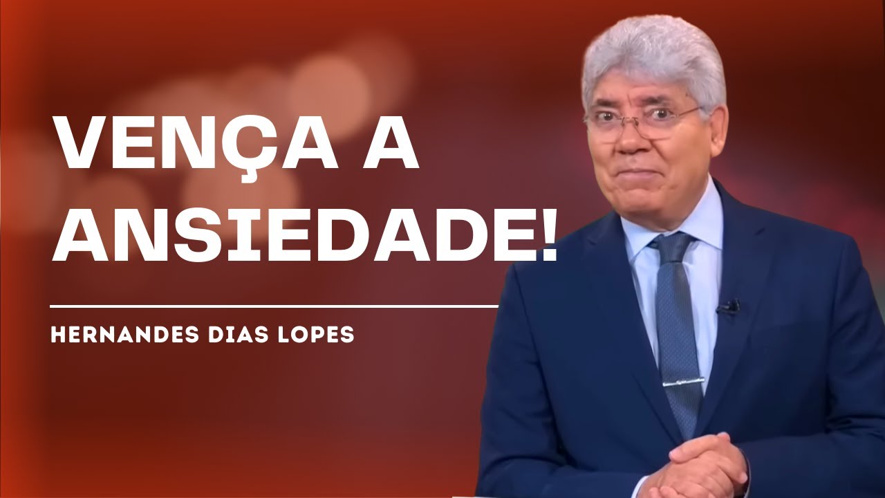O REMÉDIO DE DEUS CONTRA A ANSIEDADE - HERNANDES DIAS LOPES