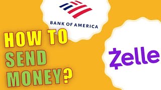 How to send money on Zelle Bank Of America?