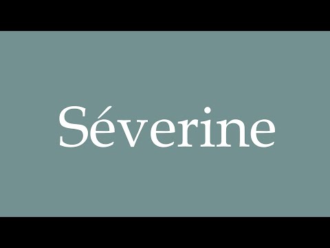 How to Pronounce ''Séverine'' Correctly in French