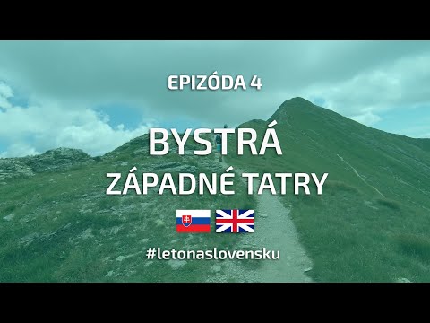 Najvyšší vrch Západných Tatier |  Bystrá | Kamenistá a Bystrá dolina | ZÁPADNÉ TATRY [EP4] 4K