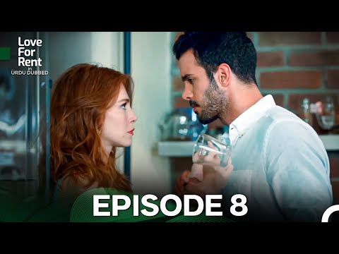 Love For Rent in Urdu Dubbed Episode 8 (Urdu Dubbed) FULL HD
