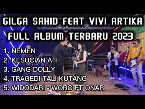 GILGA SAHID FEAT VIVI ARTIKA FULL ALBUM TERBARU 2023 !!!