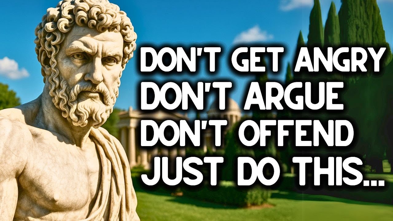Do THIS and you will NEVER AGAIN get ANGRY or UPSET with ANYONE or ANYTHING | STOICISM
