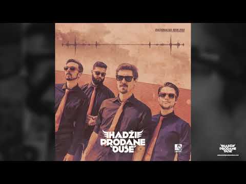 Hadži prodane duše - Najlepše se smeješ kad si gola (Audio 2018) [HD]