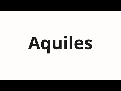 How to pronounce Aquiles