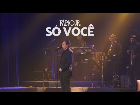 Fábio Jr. - Só Você (Ao Vivo)