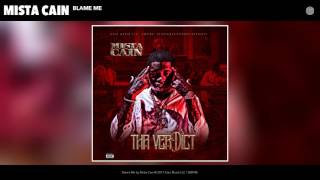 Mista Cain -  Blame Me (Audio)