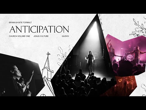 Jesus Culture - Anticipation feat. Bryan & Katie Torwalt (Live) [Audio]