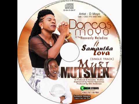 Muri mutsvene by Dorcas Moyo ft Samantha Lova