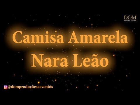 Camisa amarela - Nara Leão