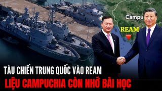 Tàu Chiến Trung Quốc vào Căn Cứ Quân Sự Ream Liệu Campuchia Còn Nhớ Bài Học Cay Đắng | Hiểu Rõ Hơn