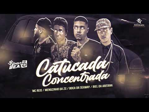 CATUCADA CONCENTRADA - BOCA DA SEAWAY, BIEL DA ARITANA & MENOZINHO DA ZS ft. MC REIS(Rennan No Beat)