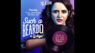 Such A Beardo Remix By DJ Angel | Official Remix Video | Exclusive On Artist Aloud