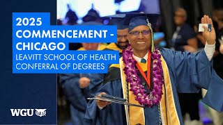 Leavitt School of Health - Conferral of Degreess - WGU 2025 Chicago Commencement
