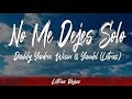 No Me Dejes Solo - Daddy Yankee, Wisin & Yandel (Letras / Lyrics) | Letras Rojas