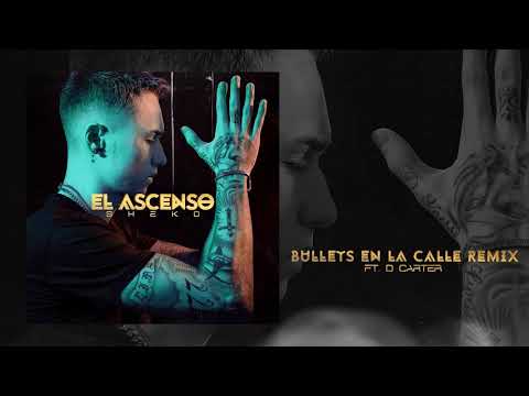07. Bullets en la calle Remix - Sheko ft. D Carter [El Ascenso Album]