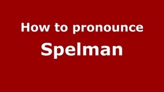 How to pronounce Spelman