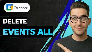 How to Delete Google Calendar Events All [2026 Full Guide]