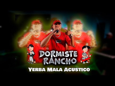 Dormiste Rancho - Yerba Mala (Session Acustica)