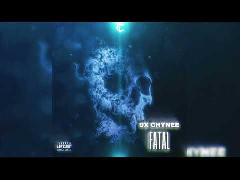 9x Chynee - FATAL