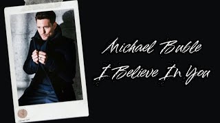 Download lagu Michael Bublé  - I Believe In You Lyrics Terjemahan (English / Indonesia) mp3