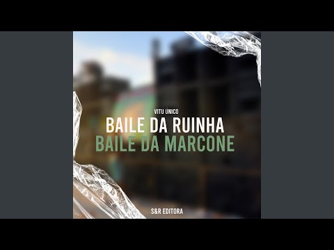 Baile da Ruinha, Baile da Marcone