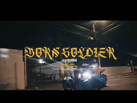 Jahshii-BORN SOLDIER (Official Music Video)
