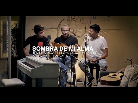 Sombra De Mi Alma | @WilfranCastilloTV + @LosKMoralesmusic