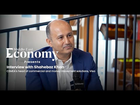 Interview with Shahebaz Khan, CEMEA’s head of commercial and money movement solutions at Visa