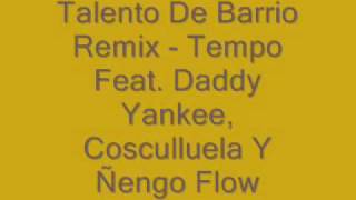 Tempo Feat. Daddy Yankee, Cosculluela Y Ñengo Flow - Talento De Barrio Remix