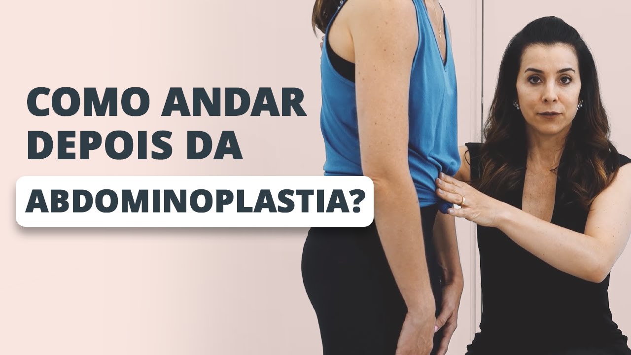 Abdominoplastia: Qual a forma mais confortável de andar no pós-operatório?