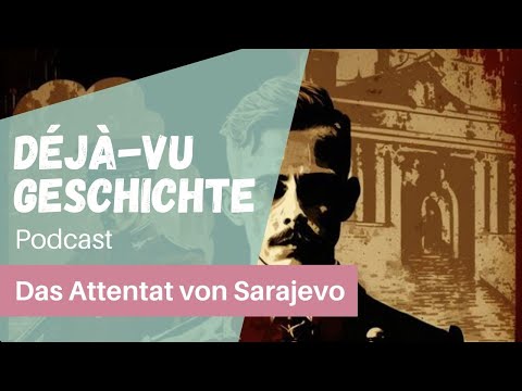 Podcast: Gavrilo Princip und das Attentat von Sarajevo