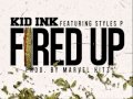 Kid Ink - Fired Up Ft. Styles P 