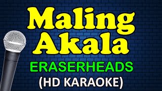 MALING AKALA - Eraserheads (HD Karaoke)