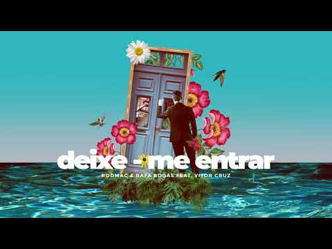 RodMac & Rafa Bogas - Deixe-Me Entrar ft. Vitor Cruz