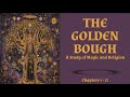 The Golden Bough (1922) Audiobook by Sir James George Frazer [Chapters 1-17]