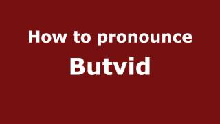 How to pronounce Butvid