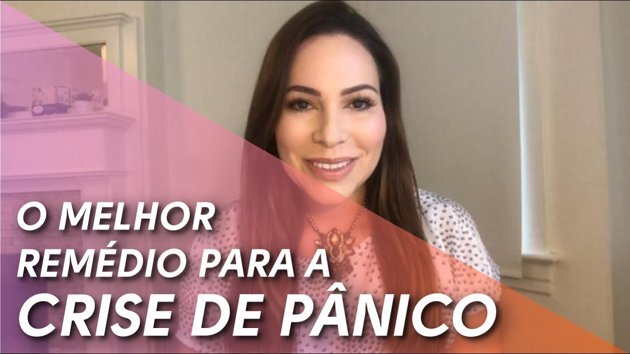 O Melhor Remédio para Crise de Pânico