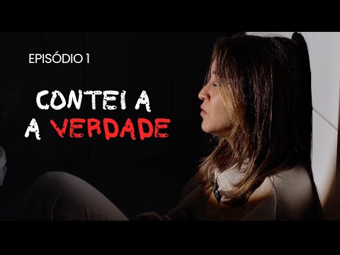 EPISÓDIO 1: A VERDADE | DOCUMENTÁRIO PESSOAL