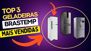 Top 3 Geladeiras Brastemp mais vendidas da atualidade// frost free// inverse// French Door//Brastemp