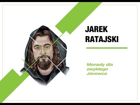 4Developers 2018: Monady dla zwykłego Javowca (Jarek Ratajski)