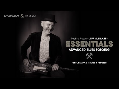 Essentials: Advanced Blues Soloing - Intro - Jeff McErlain